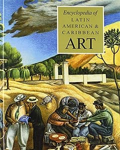 The Encyclopedia of Latin American and Caribbean Art (New Grove Library of World Art)