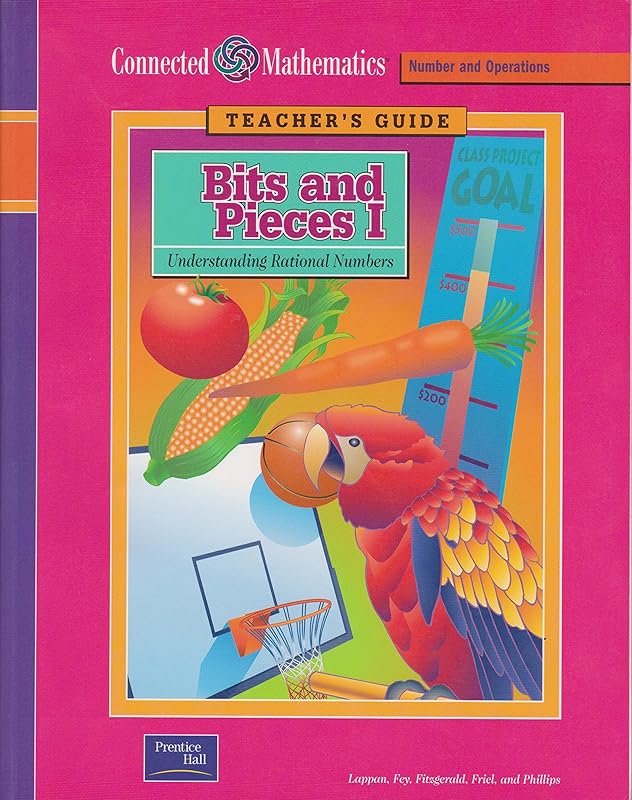 Bits and Pieces I: Understand Rational Numbers: Teacher's Guide: Connected Mathematics by Prentice Hall