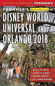 Frommer's EasyGuide to Disney World, Universal and Orlando 2018 (EasyGuides)