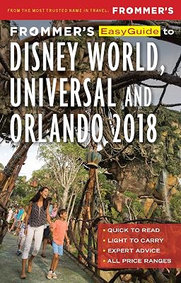 Frommer's EasyGuide to Disney World, Universal and Orlando 2018 (EasyGuides)