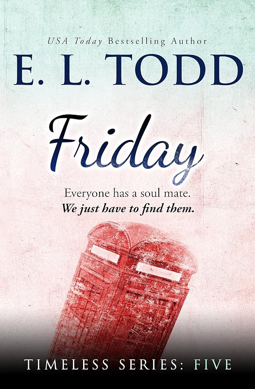 Friday: A Contemporary Romance With Angst by E. L. Todd