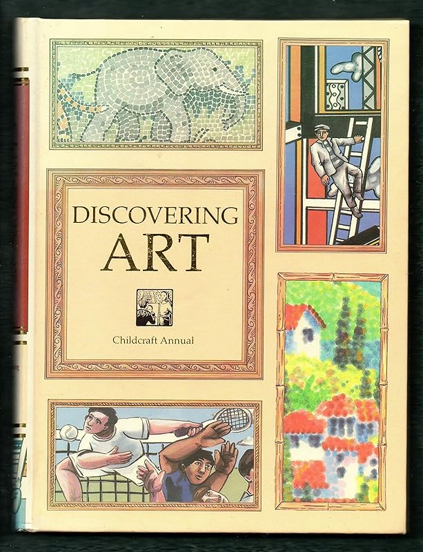Discovering art (Childcraft annual) by GERRY BAILEY