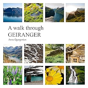 A Walk Through Geiranger by Anna Quargentan