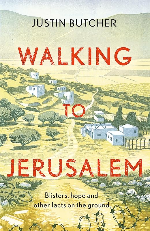 Walking To Jerusalem by Justin Butcher
