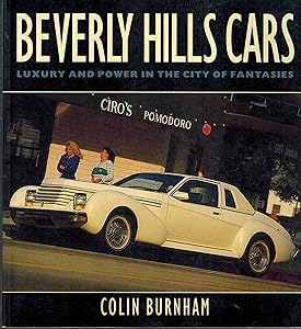 Beverly Hills Cars: Luxury and Power in the City of Fantasies (Osprey Automotive) by Colin Burnham