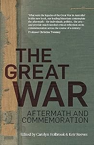 The Great War : Aftermath and Commemoration by Carolyn Holbrook