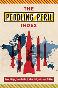 The Peddling Peril Index: The First Ranking of National Strategic Export Control Systems by David Albright