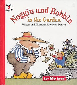Noggin and Bobbin in the Garden (Let Me Read Series, Level 2)