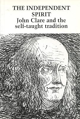 The independent spirit: John Clare and the self-taught tradition