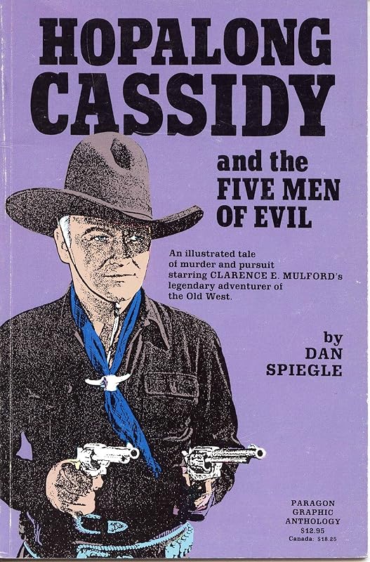 Paragon Publications Presents Clarence E. Mulford's Hopalong Cassidy and the Five Men of Evil by Dan Spiegle