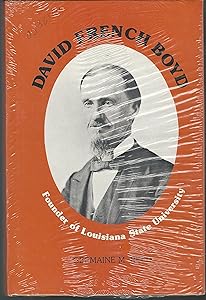 David French Boyd, founder of Louisiana State University (Southern biography series) by Germaine M Reed