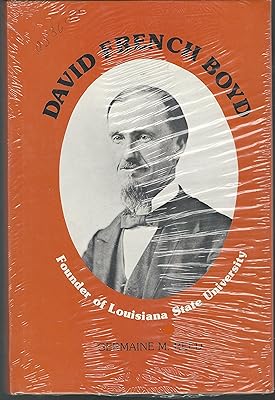 David French Boyd, founder of Louisiana State University (Southern biography series)