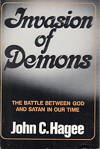 Invasion of Demons: The Battle Between God and Satan in Our Time