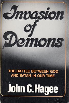 Invasion of Demons: The Battle Between God and Satan in Our Time