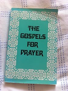 Gospels for Prayer by John C. Edwards