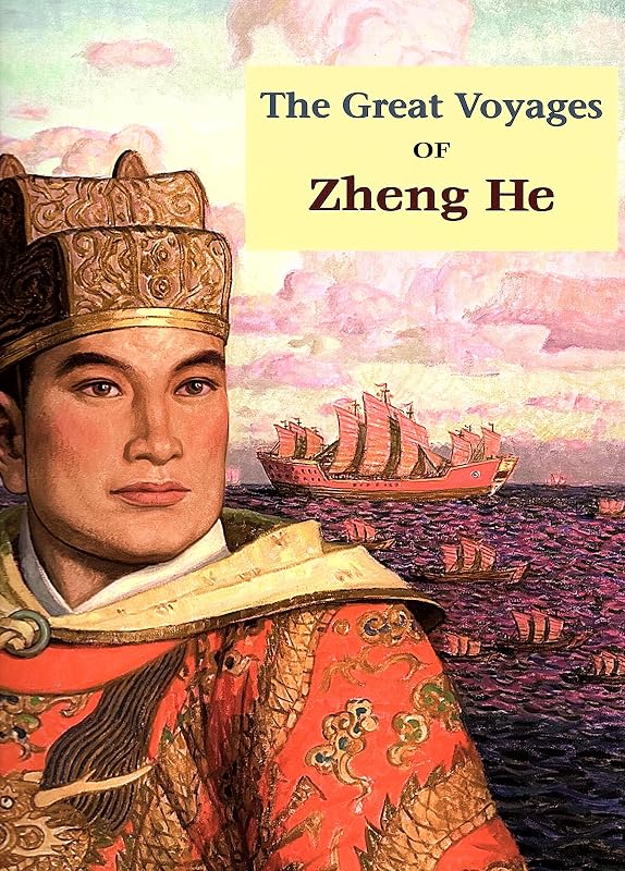 The Great Voyages of Zheng He by Song Nan Zhang