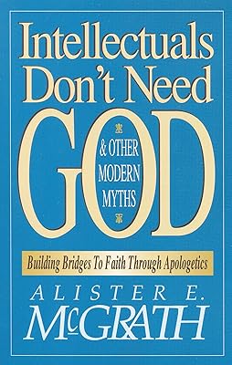 Intellectuals Don't Need God and Other Modern Myths