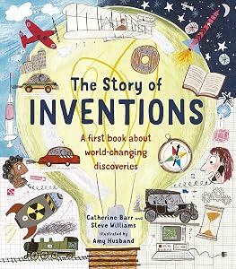 The Story of Inventions: A first book about world-changing discoveries