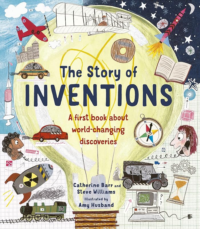 The Story of Inventions: A first book about world-changing discoveries by Catherine Barr