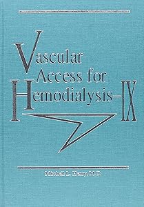 Vascular Access for Hemodialysis IX by Mitchell L. Henry