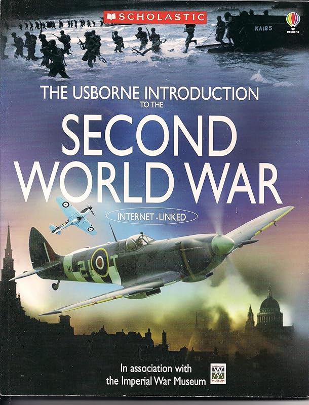 The Usborne Introduction to the Second World War [[Scholastic Paperback] 2005] by Paul Dowswell