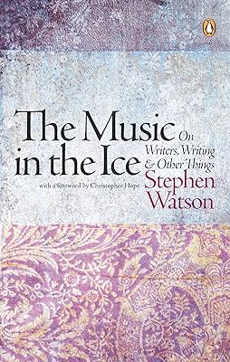 The Music in the Ice: On Writers, Writing and Other Things