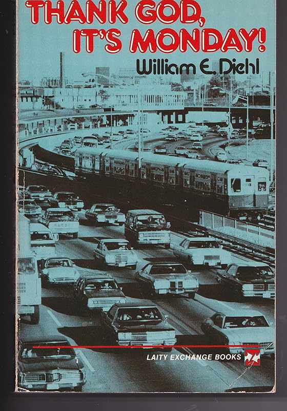 Thank God, It's Monday (Laity Exchange Books) by William E. Diehl