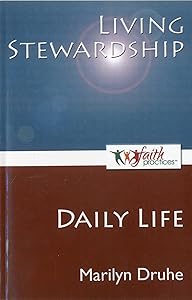 Living Stewardship [Daily Life] by Marilyn Druhe