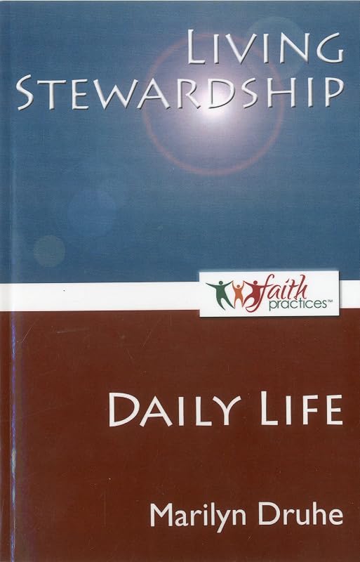Living Stewardship [Daily Life] by Marilyn Druhe