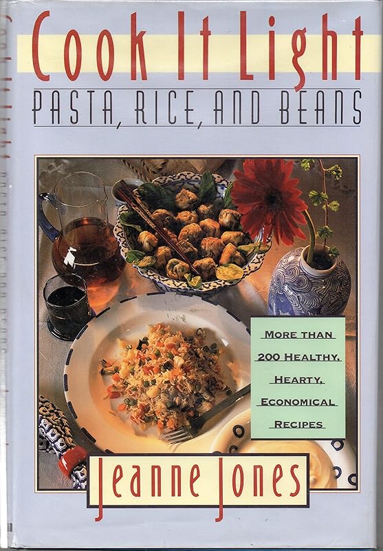 Cook It Light Pasta, Rice, and Beans by Jeanne Jones