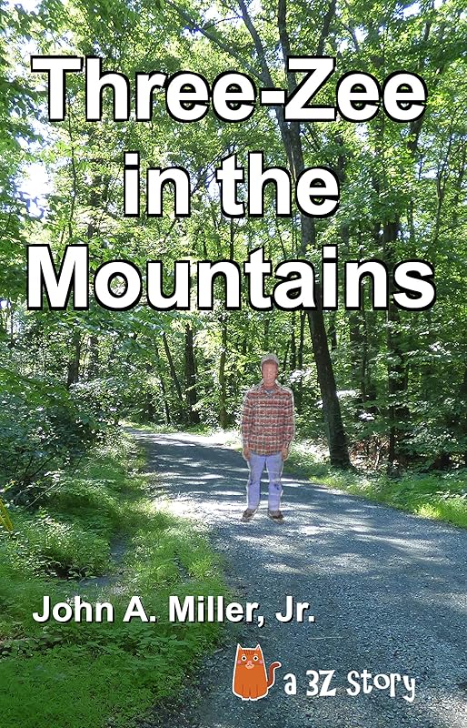Three-Zee in the Mountains by John A. Miller Jr.