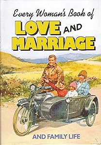 Every Woman's Book of Love and Marriage and Family Life