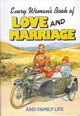 Every Woman's Book of Love and Marriage and Family Life