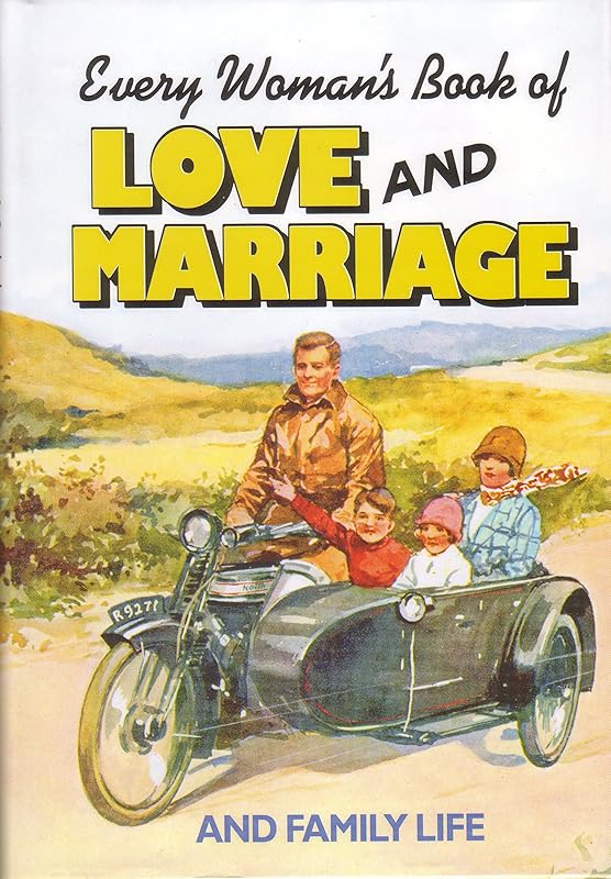 Every Woman's Book of Love and Marriage and Family Life by anonymous