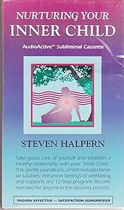 Nurturing Your Inner Child (Soundwave 2000/Audio Cassette) by Steven Halpern