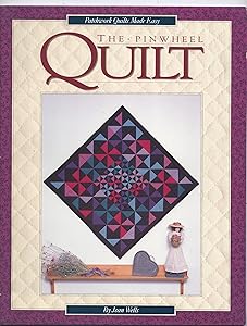 The Pinwheel Quilt (Patchwork Quilts Made Easy) by Jean Wells