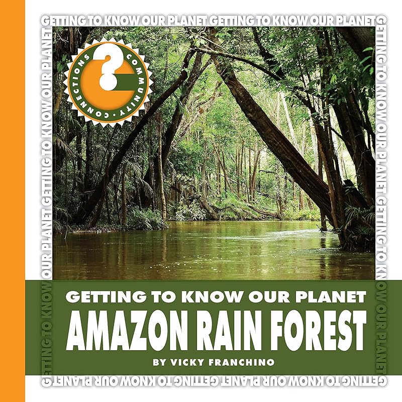 Amazon Rain Forest (Community Connections: Getting to Know Our Planet) by Vicky Franchino