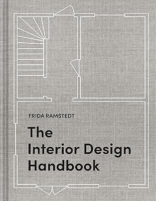 The Interior Design Handbook: Furnish, Decorate, and Style Your Space