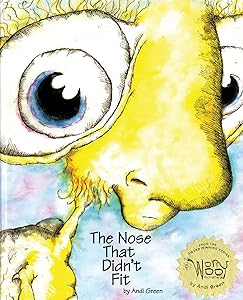 The Nose That Didn't Fit: A Children's Book About Insecurity