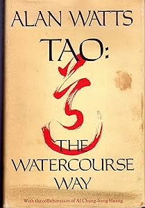 Tao: The Watercourse Way by Alan Watts