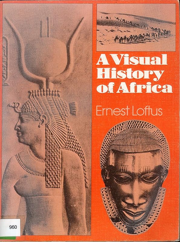 A visual history of Africa by Ernest Loftus ; [maps Ray Martin]