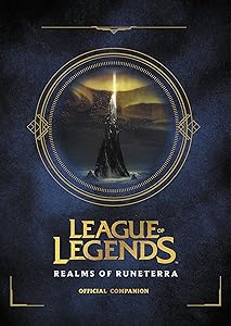 League of Legends: Realms of Runeterra (Official Companion) by Riot Games