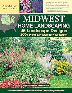 Midwest Home Landscaping, Fourth Edition: 46 Landscape Designs, 200+ Plants & Flowers for Your Region (Creative Homeowner) Gardening and Outdoor DIY for IL, IN IA, KS, MI, MN, MO, NE, ND, OH, SD, & WI by Rita Buchanan