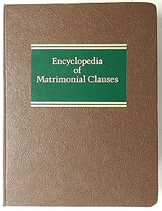 Encyclopedia of Matrimonial Clauses (Family Law Series) by Raoul Lionel Felder