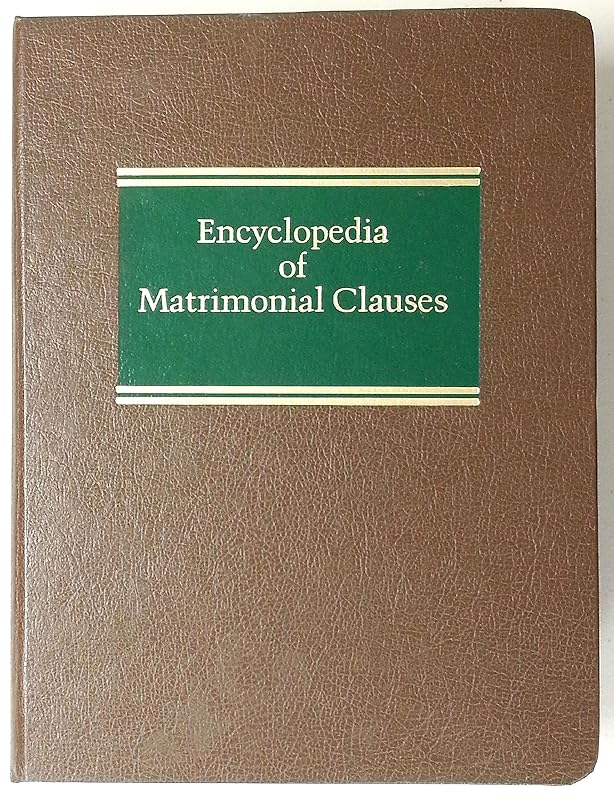 Encyclopedia of Matrimonial Clauses (Family Law Series) by Raoul Lionel Felder