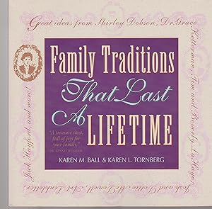 Family Traditions That Last a Lifetime by Karen M. Ball