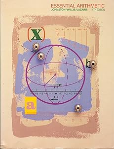 Essential arithmetic (The Johnston/Willis developmental mathematics series) by C. L Johnston