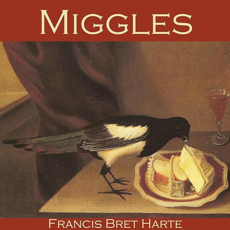 Miggles by Francis Bret Harte