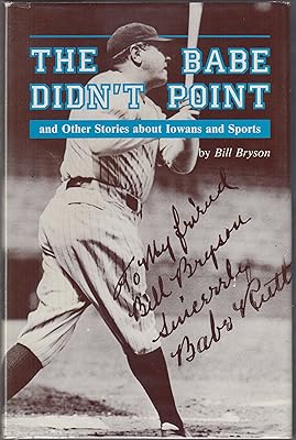 The Babe Didn't Point: And Other Stories About Iowans and Sports