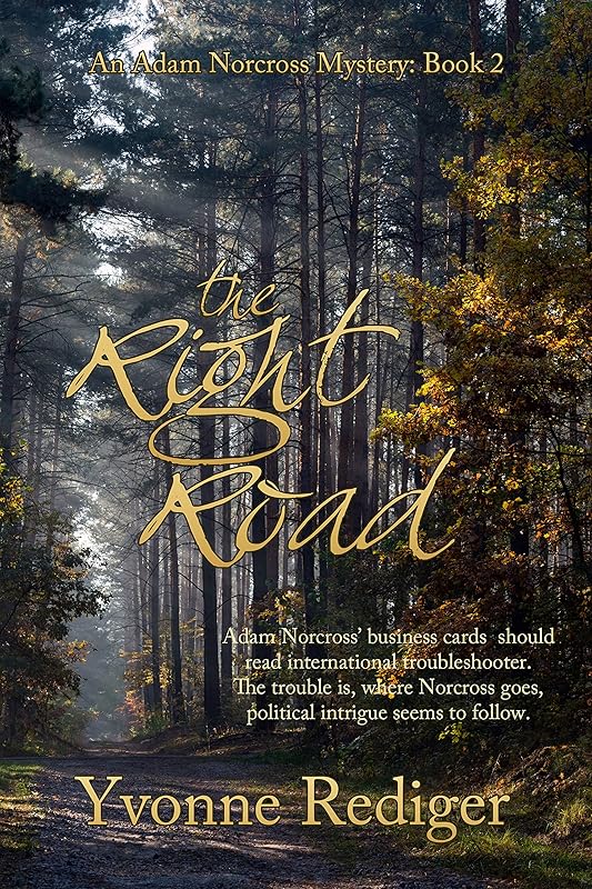 The Right Road (An Adam Norcross Mystery Book 2) by Yvonne Rediger